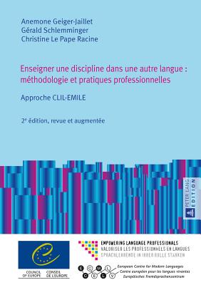 Enseigner Une Discipline Dans Une Autre Langue: Methodologie Et Pratiques Professionnelles