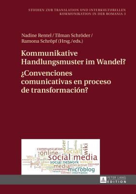 Kommunikative Handlungsmuster im Wandel? / ?Convenciones comunicativas en proceso de transformacion?