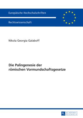 Die Palingenesie der roemischen Vormundschaftsgesetze