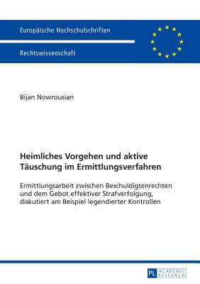 Heimliches Vorgehen und aktive Taeuschung im Ermittlungsverfahren