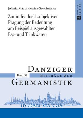 Zur individuell-subjektiven Pragung der Bedeutung am Beispiel ausgewahlter Ess- und Trinkwaren