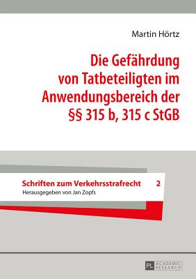 Die Gefaehrdung von Tatbeteiligten im Anwendungsbereich der  315 b, 315 c StGB