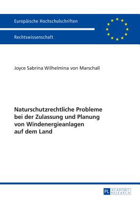 Naturschutzrechtliche Probleme bei der Zulassung und Planung von Windenergieanlagen auf dem Land