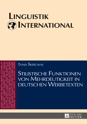 Stilistische Funktionen Von Mehrdeutigkeit in Deutschen Werbetexten