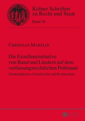 Die Exzellenzinitiative von Bund und Laendern auf dem verfassungsrechtlichen Pruefstand