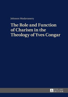 The Role and Function of Charism in the Theology of Yves Congar