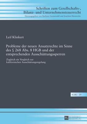 Probleme Der Neuen Ansatzrechte Im Sinne Des  268 Abs. 8 Hgb Und Der Entsprechenden Ausschuettungssperren