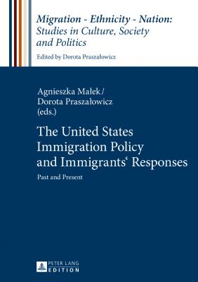 The United States Immigration Policy and Immigrants' Responses