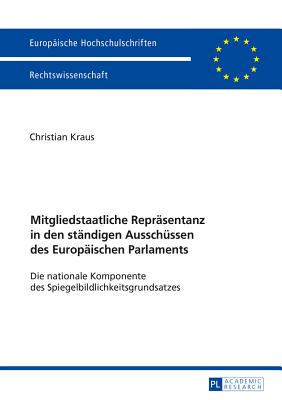 Mitgliedstaatliche Repraesentanz in Den Staendigen Ausschuessen Des Europaeischen Parlaments