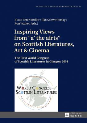Inspiring Views from "a' the airts" on Scottish Literatures, Art and Cinema