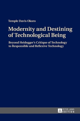 Modernity and Destining of Technological Being