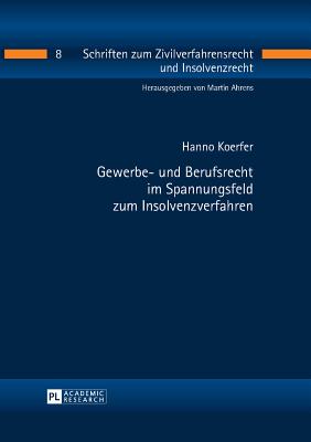 Gewerbe- und Berufsrecht im Spannungsfeld zum Insolvenzverfahren