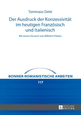 Der Ausdruck Der Konzessivitaet Im Heutigen Franzoesisch Und Italienisch