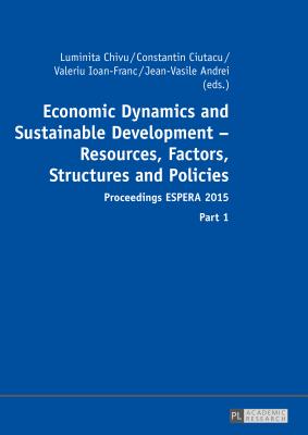 Economic Dynamics and Sustainable Development - Resources, Factors, Structures and Policies