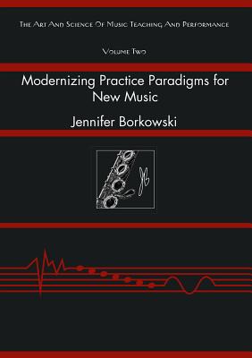 Modernizing Practice Paradigms for New Music