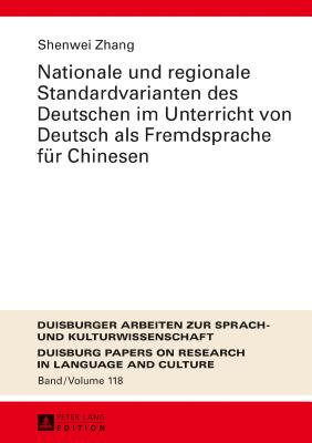 Nationale und regionale Standardvarianten des Deutschen im Unterricht von Deutsch als Fremdsprache fuer Chinesen