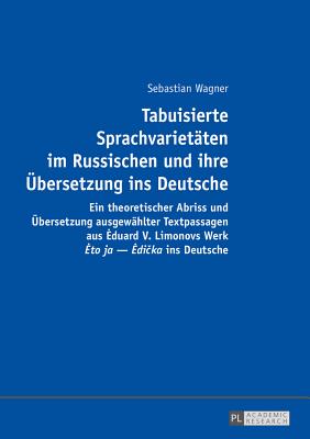 Tabuisierte Sprachvarietaeten Im Russischen Und Ihre Uebersetzung Ins Deutsche