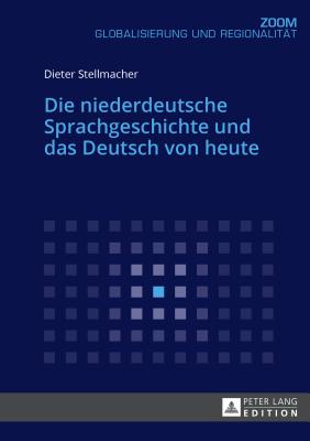 Die niederdeutsche Sprachgeschichte und das Deutsch von heute