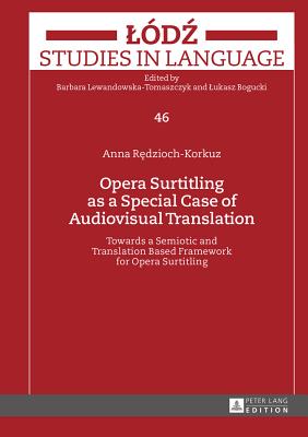 Opera Surtitling as a Special Case of Audiovisual Translation