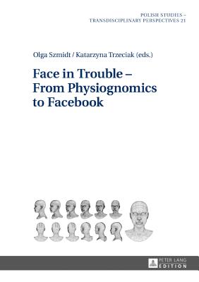 Face in Trouble - From Physiognomics to Facebook