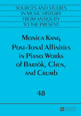 Post-Tonal Affinities in Piano Works of Bartok, Chen, and Crumb