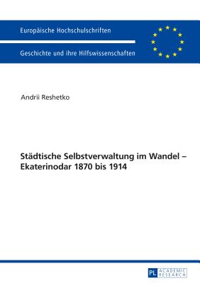 Staedtische Selbstverwaltung Im Wandel - Ekaterinodar 1870 Bis 1914