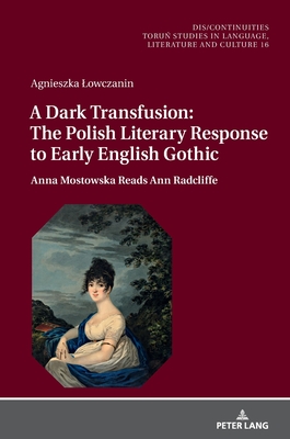 A Dark Transfusion: The Polish Literary Response to Early English Gothic