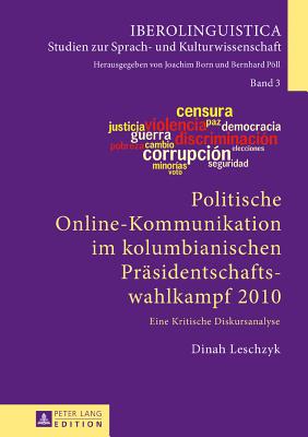 Politische Online-Kommunikation im kolumbianischen Praesidentschaftswahlkampf 2010