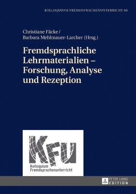 Fremdsprachliche Lehrmaterialien - Forschung, Analyse Und Rezeption