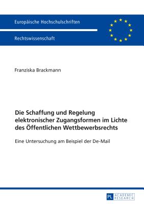 Die Schaffung und Regelung elektronischer Zugangsformen im Lichte des Oeffentlichen Wettbewerbsrechts