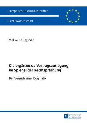 Die ergaenzende Vertragsauslegung im Spiegel der Rechtsprechung