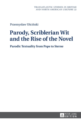 Parody, Scriblerian Wit and the Rise of the Novel