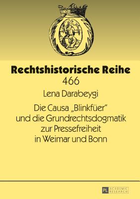 Die Causa "Blinkfueer" und die Grundrechtsdogmatik zur Pressefreiheit in Weimar und Bonn