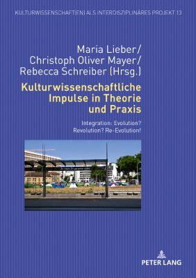 Kulturwissenschaftliche Impulse in Theorie Und PRAXIS