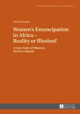 Women's Emancipation in Africa - Reality or Illusion?