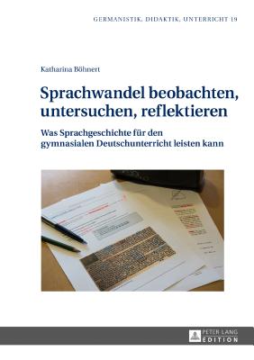 Sprachwandel Beobachten, Untersuchen, Reflektieren