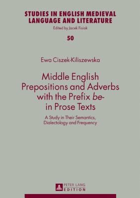 Middle English Prepositions and Adverbs with the Prefix "be-" in Prose Texts