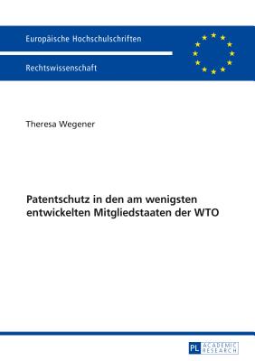 Patentschutz in Den Am Wenigsten Entwickelten Mitgliedstaaten Der Wto