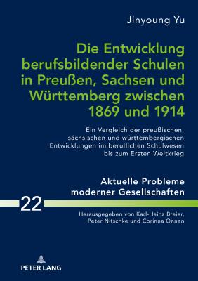 Die Entwicklung berufsbildender Schulen in Preussen, Sachsen und Wuerttemberg zwischen 1869 und 1914