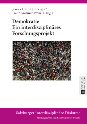 Demokratie - Ein interdisziplinaeres Forschungsprojekt