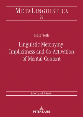 Linguistic Metonymy: Implicitness and Co-Activation of Mental Content