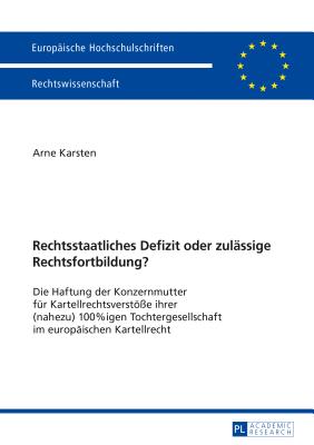 Rechtsstaatliches Defizit oder zulaessige Rechtsfortbildung?