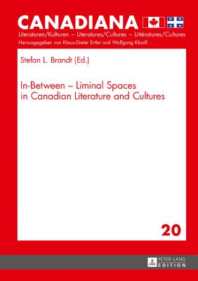 In-Between - Liminal Spaces in Canadian Literature and Cultures