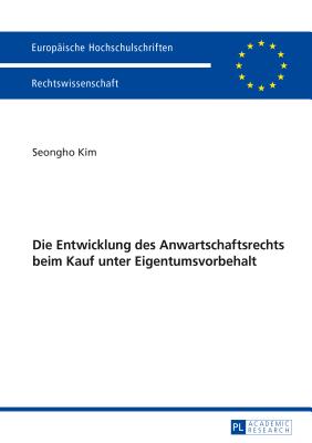 Die Entwicklung Des Anwartschaftsrechts Beim Kauf Unter Eigentumsvorbehalt