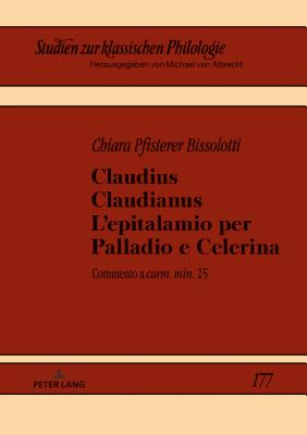 Claudius Claudianus. L'epitalamio per Palladio e Celerina