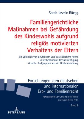 Familiengerichtliche Massnahmen bei Gefaehrdung des Kindeswohls aufgrund religioes motivierten Verhaltens der Eltern