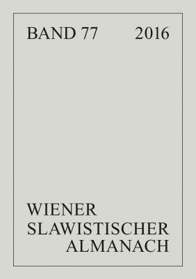 Wiener Slawistischer Almanach Band 77/2016; Slavistische Linguistik 2014. Referate des XL. Konstanzer Slavistischen Arbeitstreffens in Konstanz/Hegne, 1.-5. September 2013