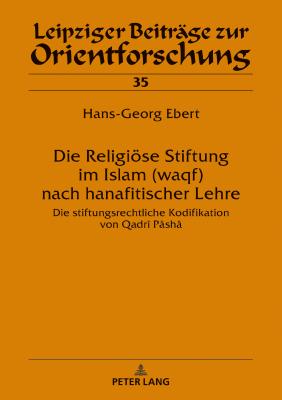 Die Religioese Stiftung im Islam (waqf) nach hanafitischer Lehre