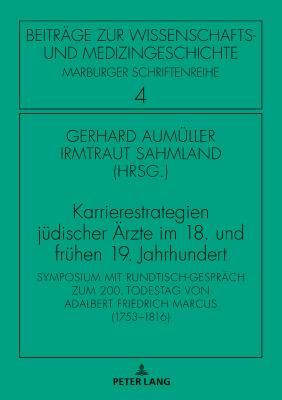 Karrierestrategien juedischer Aerzte im 18. und fruehen 19. Jahrhundert