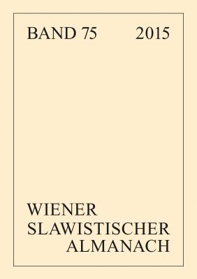 Wiener Slawistischer Almanach Band 75/2015; Slavistische Linguistik 2013. Referate des XXXIX. Konstanzer Slavistischen Arbeitstreffens in Hamburg, 9.-13.September 2013